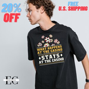 T-shirt unisexe humour casino, T-shirt de jeu drôle, cadeau pour les joueurs, chemise Quoi qu'il arrive au casino, haut de soirée Vegas
