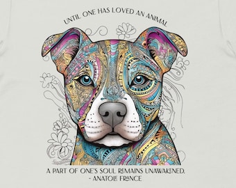 Colorful Pitbull Love Tee: Vibrant Design with Anatole France Quote for Animal Advocates!