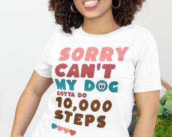 Sorry Can't, 10,000 Steps Dog Excuse Tee: Perfect Alibi for Pit Lovers!