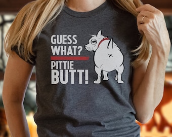 Comical Pitbull Tee: 'Guess What? Pittie Butt' for Humorous & Fun-loving Dog Parents!