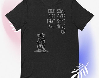 Camiseta Kick Some Dirt Wise Pitbull: ¡Camisa ingeniosa e inspiradora para los amantes únicos de las camisas Pitbull!