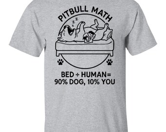 Pitbull Math T-Shirt – 90 percent Dog, 10 percent You | Funny Bed Hog Tee for Pitbull Lovers