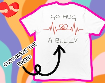 Custom Dog Breed Tee: "Go Hug A [Your Dog]" - Personalizable Shirt for Dog Lovers