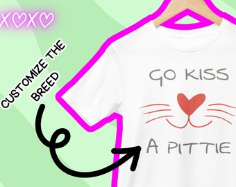 Customizable Dog Breed Tee: Expressive "Go Kiss A [Breed]" Design!