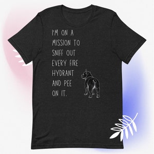 Sniff Out Mission Pitbull Tee: A Unique Dog Shirt with a Comical Twist!