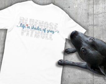 Personalized Custom Blue Nose Pitbull Love Tee: Life in Shades of Gray Unique Design, Heartfelt Slogan for Dog Lovers