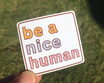 Be A Nice Human Sticker, Water Bottle Laptop Decal, Kindness Matters, Waterproof Decal, Positive Quote, Love Your Neighbor, Do Good Deeds