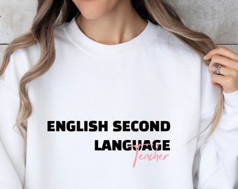 English second language Teacher Sweatshirt, Perfect unique gift to a new ESL teacher, ESL Multilingual Teacher Shirt