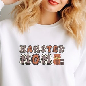 Hamster Mom Sweatshirt, Hamster Lover Gift, Hamster Owner shirt, Hamster Mom shirt, Hamster Lover Shirt, and Hamster Mom Gift