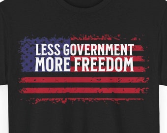 Less Government More Freedom T-Shirt, Patriotic T-Shirt, Conservative Shirt, Sleeve Print Shirt,Unisex Heavy Cotton Tee