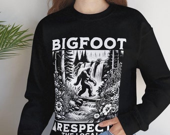 Bigfoot Sweatshirt, Sasquatch Sweater, Yeti Shirt, Respect The Locals, Camping Gift, Unisex Sweatshirt
