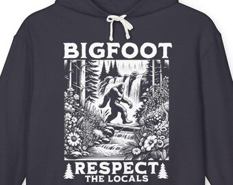 Bigfoot Hoodie Respect The Locals Sasquatch Sweater Yeti Camping Sweatshirt, Outdoors Adventure Pullover, Nature Lover Gift