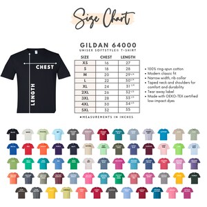 Peut inclure: Tableau des tailles pour le t-shirt unisexe Gildan 64000 Softstyle. Le tableau indique les mesures de la poitrine et de la longueur en pouces pour les tailles XS &agrave; 5XL. Le tableau comprend &eacute;galement des d&eacute;tails sur les caract&eacute;ristiques du t-shirt, telles que 100 % de coton fil&eacute; &agrave; l'anneau, une coupe classique moderne et des teintures &agrave; faible impact.
