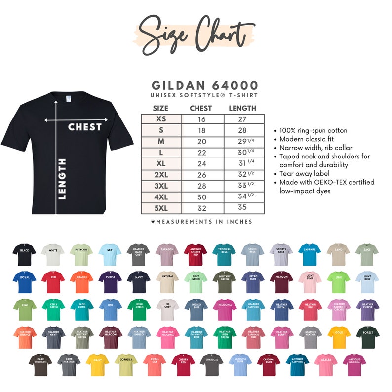 Peut inclure: Tableau des tailles pour le t-shirt unisexe Gildan 64000 Softstyle. Le tableau indique les mesures de la poitrine et de la longueur en pouces pour les tailles XS &agrave; 5XL. Le tableau comprend &eacute;galement des d&eacute;tails sur les caract&eacute;ristiques du t-shirt, telles que 100 % de coton fil&eacute; &agrave; l'anneau, une coupe classique moderne et des teintures &agrave; faible impact.