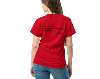 I've seen your swing, I know your swing - Unisex classic tee