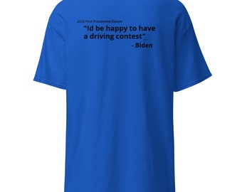 Id be Happy to have a driving contest - Unisex classic tee