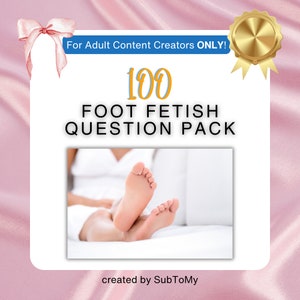 Foot Fetish 100-Question Pack for Social Media, OnlyFans, Promotion, etc.