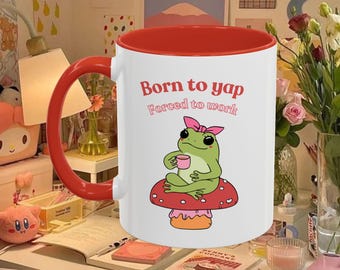 Coffee Mug, Cute Girlypop Aesthetic, Born to Work Forced to Yap, Funny Quote, 11oz, 15oz, Gifts for Her, Office Decor, Eco-Friendly Cup