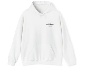 May include: White hooded sweatshirt with a kangaroo pocket and the text "It's okay to unfollow people in real life" printed on the front.