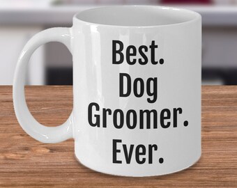 Dog Groomer Coffee Mug, Dog Groomer Gift, Dog Groomer Cup, Dog Grooming, Gift For Dog Groomer, Groomer Gift, Pet Groomer Gift, Funny Dog Cup