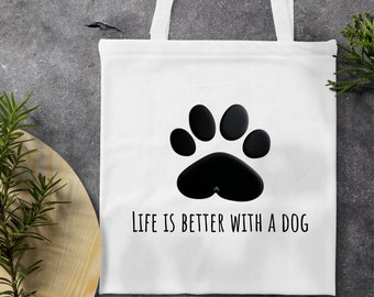 Life is Better with a Dog Tote Bag, Love Dogs, Rescue Dog Tote Bag, Custom Dog Tote Bag, Dog Tote Bag Canvas, Dog Lover Gift, Dog Mom Tote