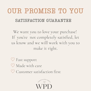 May include: A beige graphic with the text "OUR PROMISE TO YOU" and "SATISFACTION GUARANTEE". Below, it reads "We want you to love your purchase! If you're not completely satisfied, let us know and we will work with you to make it right."