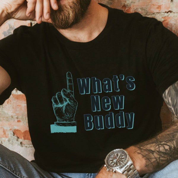 What's New Buddy T-Shirt for Gift, Affable Hand Tee, Men Birthday Gift, Hand Salutation Shirt, What's New Bro Tee, Finger Up Tee for Friend