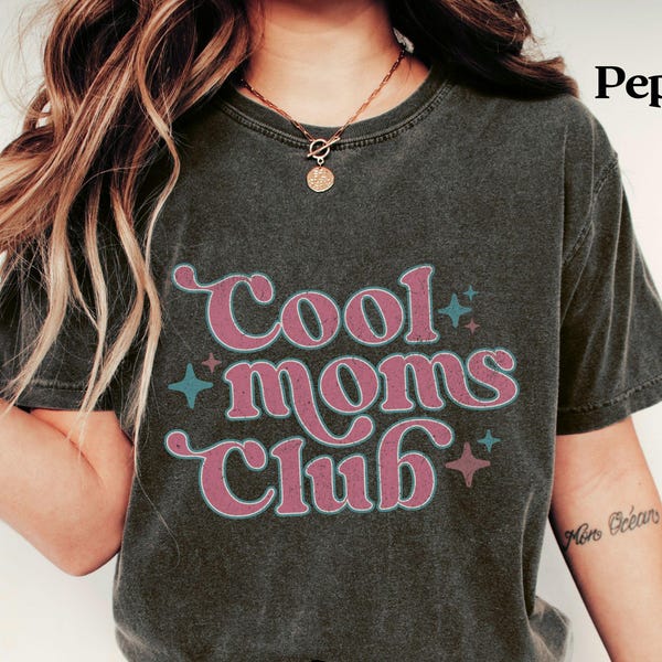 Comfort Colors Cool Mom Shirt, Cool Moms Club Shirt, Mom Life Shirt, Mothers Day Shirt, Mom Appreciation Shirt, Shirt for Cool Moms