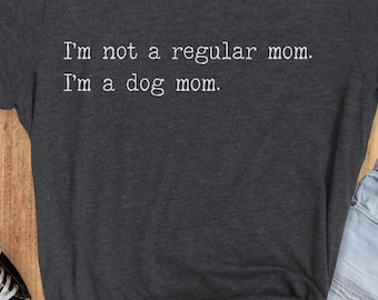 Funny Dog Mom T-Shirt, Premium Unisex Tee