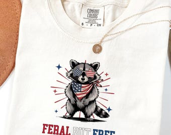 Feral and Free Raccoon Shirt, Funny 4th of July T-shirt, American Meme Girl Summer Tee, Patriotic Party Gift, Independence Outfit Apparel