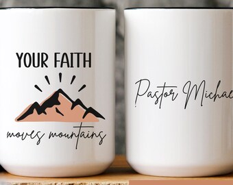 Personalized Christian Mug, Your Faith Moves Mountains Cup, Religious Coffee Mug, Inspirational Faith Gift For Pastor, Bible Study Or Church