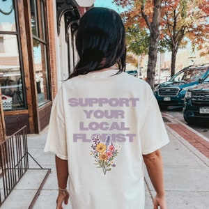 Support Your Local Florist T-Shirt, Boss Babe Shirt, Gift for her, Florist Tee, Comfort Color Tee, Oversized Florist Shirt