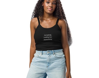 Women’s micro-rib tank top Everybody Looking For #Something comfort with different colors trending now