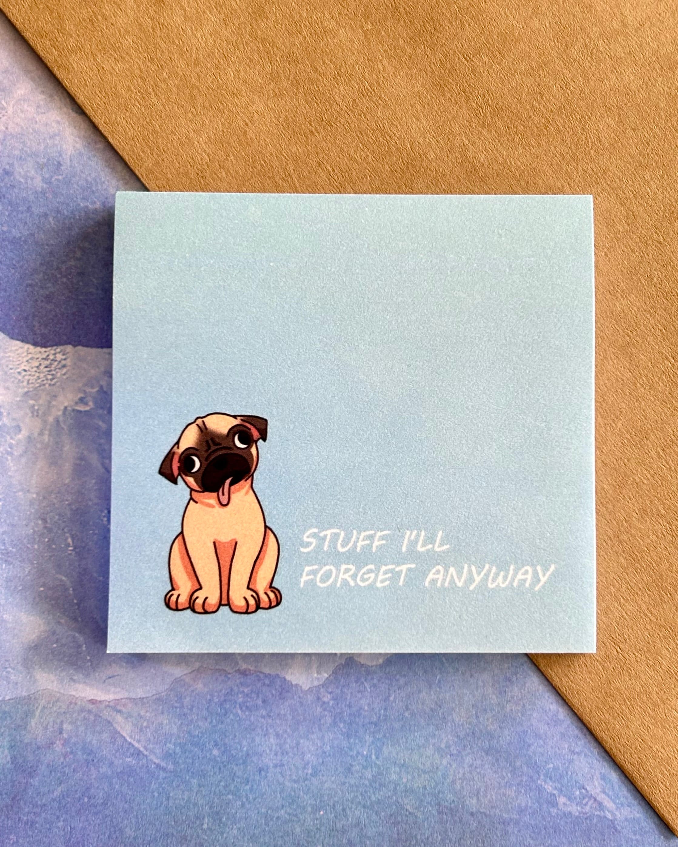 Pug Sticky Note - "Stuff I'll Forget Anyway" - Cute silly dog sticky note for office spaces, organization, and stationery gifts