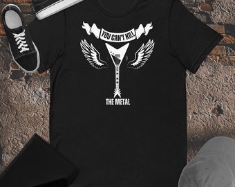 You Cant Kill The Metal Unisex t-shirt