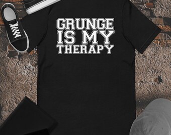 Grunge ist mein Therapie Tee