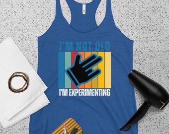 Im not old Im experimenting Women's Racerback Tank