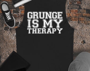 Grunge ist mein Therapie Muskel Shirt