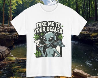 Take Me To Your Dealer T-Shirt