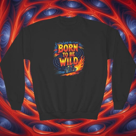 Born to be Wild Youth Sweatshirt