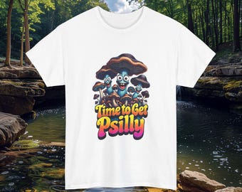 Time to Get Psilly Psilocybe Mushrooms T-Shirt | Psychedelic Mushroom Design