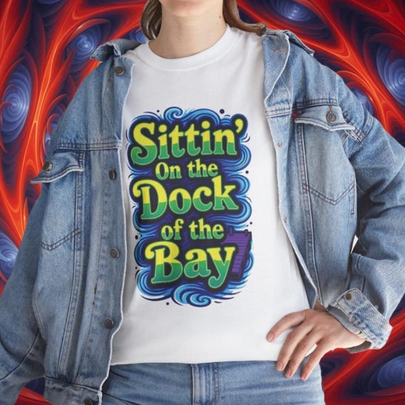 Sittin On The Dock of the Bay T-Shirt