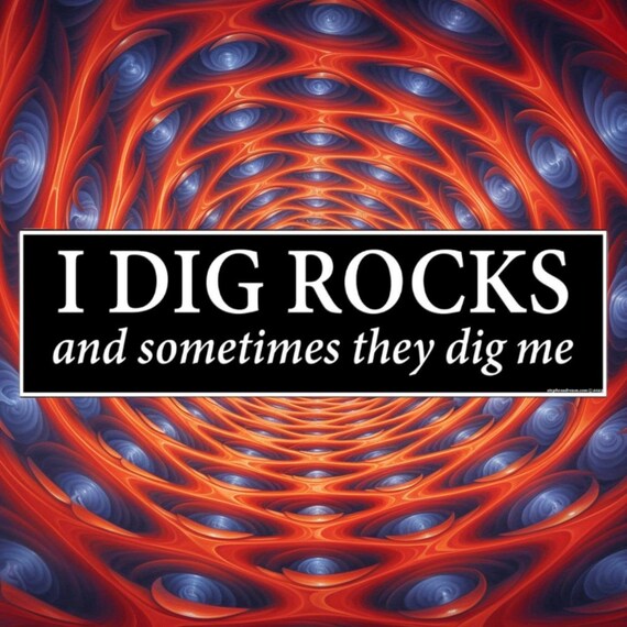 I DIG ROCKS Bumper Sticker