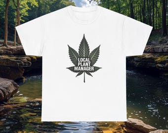 Local Plant Manager Cannabis Leaf T-Shirt | Weed Leaf Tee