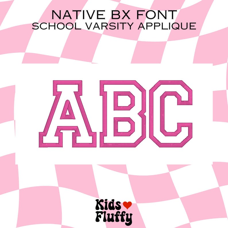 May include: Pink varsity style letters spelling "ABC" with white outlines. The letters are on a white and pink checkered background. The text "NATIVE BX FONT SCHOOL VARSITY APPLIQUE" is at the top of the image. The text "Kids Fluffy" with a red heart is at the bottom of the image.