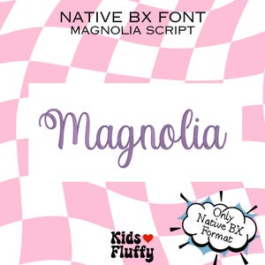 Carattere nativo BX Magnolia Script - Carattere bx - Embrilliance Carattere nativo BX - Per il programma Embrilliance - Carattere Satin stitch - Carattere Script
