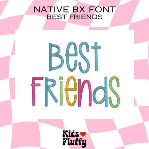 Best Friends BX Embroidery Font – Native BX for Embrilliance – Satin Stitch Alphabet for Names & Gifts
