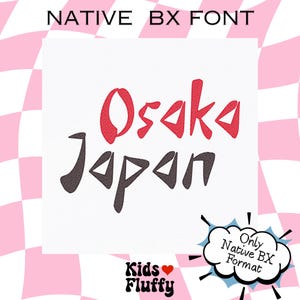 Osaka Japan Native BX Font - Oriental font - bx font - Embrilliance native bx font - Embrilliance program