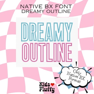 May include: A graphic design featuring the words "DREAMY OUTLINE" in a blue and pink outlined font. The text is on a white background with a pink and white checkered pattern. Additional text includes "NATIVE BX FONT DREAMY OUTLINE" and "Kids Fluffy".