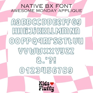 May include: A blue and white alphabet font with a bold, outlined style. The font includes uppercase letters, numbers, and punctuation marks. The text "NATIVE BX FONT AWESOME MONDAY APPLIQUE" is at the top of the image. The text "Kids Fluffy" is at the bottom of the image with a red heart symbol.